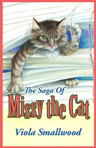 Title: The Saga of Missy the Cat, Author: Viola Smallwood