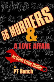 Title: 56 Murders & A Love Affair, Author: PT Bunch