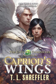 Title: Caprion's Wings (Cat's Eye Chronicles Series), Author: T. L. Shreffler