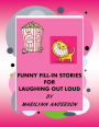 FUNNY FILL-IN STORIES FOR LAUGHING OUT LOUD ~~ 
