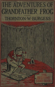 Title: The Adventures of Grandfather Frog (Illustrated), Author: Thornton W. Burgess