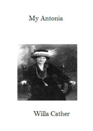 Title: My Antonia, Author: Willa Cather