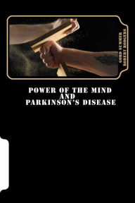 Title: Power of the Mind and Parkinson's Disease, Author: Gord Summer