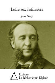 Title: Lettre aux instituteurs, Author: Jules Ferry