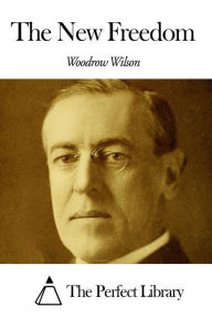 Title: The New Freedom, Author: Woodrow Wilson