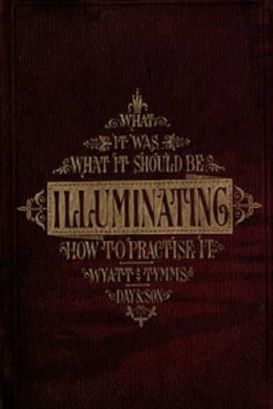 The History, Theory, and Practice of Illuminating