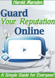 Title: Guard Your Reputation Online, Author: Harold Marsden