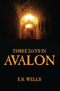 Title: Three Days in Avalon, Author: E.S. Wells