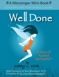 Title: Well Done - A Story of Applied Spirituality, Author: Kathy Kirk