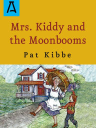 Title: Mrs. Kiddy and the Moonbooms, Author: Pat Kibbe