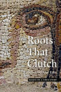 The Roots That Clutch (1)