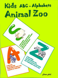 Title: Kids ABC Alphabets : Animal Zoo, Author: Peter Hill