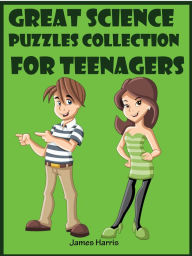 Title: Great Science Puzzles Collection For Teenagers, Author: James Harris