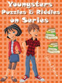 Youngsters Puzzles And Riddles On Series