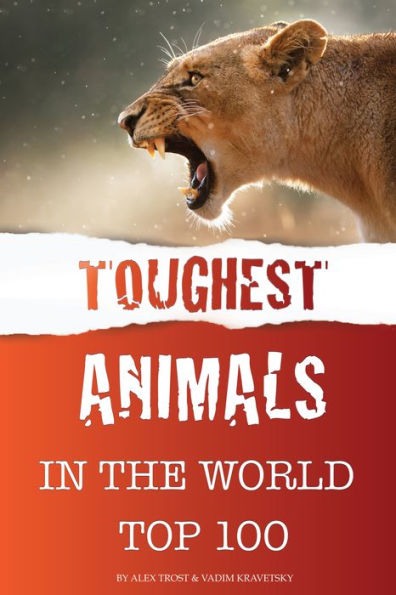 Toughest Animals In the World: Top 100