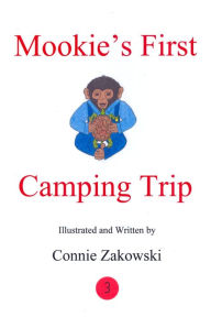 Title: Mookie's First Camping Trip, Author: Connie Zakowski