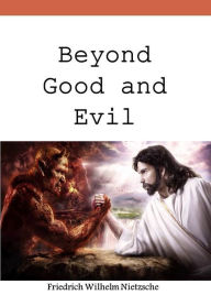 Title: Beyond Good and Evil, Author: Friedrich Wilhelm Nietzsche