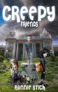 Title: Creepy Friends, Author: Ronnie Stich