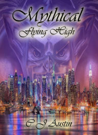 Title: Mythical - Flying High, Author: C J Austin