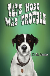 Title: Tai's Nose was Trouble, Author: D M James