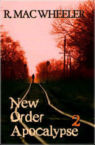 Title: New Order Apocalypse 2, Author: R. Mac Wheeler