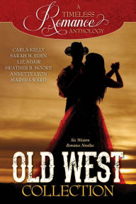 Title: A Timeless Romance Anthology: Old West Collection, Author: Carla Kelly