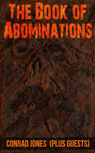 Title: The Book of Abominations, Author: conrad Jones