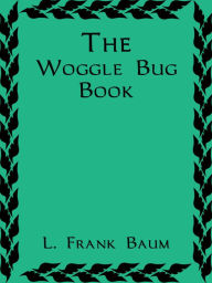 Title: The Woggle Bug Book, Author: L. Frank Baum