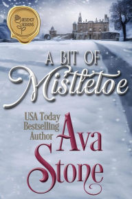 Title: A Bit of Mistletoe, Author: Ava Stone