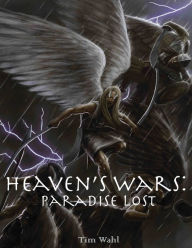 Title: Heaven's Wars: Paradise Lost, Author: Tim Wahl