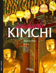 Title: Mi diario kimchi. Una mirada latina sobre Asia, Author: Marina Villar