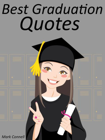 Quotes Graduation Quotes : Best Graduation Quotes