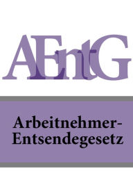 Title: Arbeitnehmer-Entsendegesetz - AEntG, Author: Deutschland