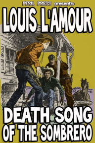 Title: Death Song of the Sombrero, Author: Louis L'Amour