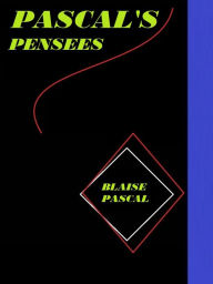 Title: Pascal's Pensées by Blaise Pascal, Author: blaise pascal