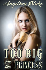 Title: Too Big for the Princess, Author: Angelina Blake