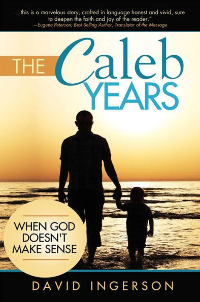 The Caleb Years: When God Doesn't Make Sense