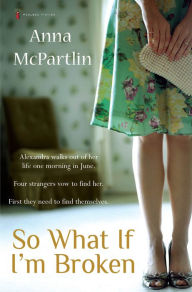 Title: So What If I'm Broken, Author: Anna McPartlin