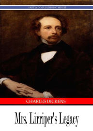 Title: Mrs. Lirriper's Legacy, Author: Charles Dickens