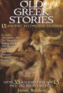 Old Greek Stories: With 35 Illustrations and 15 Free Online Audio Files.