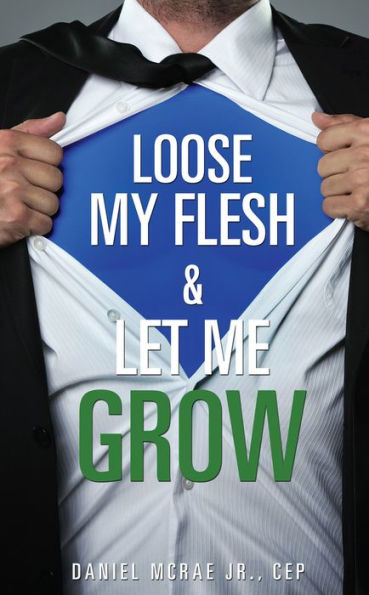 Loose My Flesh & Let Me Grow
