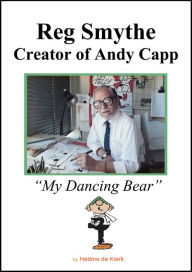 Title: Reg Smythe, Creator of Andy Capp, Author: Helene de Klerk