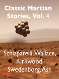 Title: Classic Martian Stories, Vol. 4, Author: Giovanni Schiaparelli