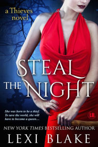 Title: Steal the Night (Thieves Series #5), Author: Lexi Blake