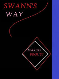 Title: Swann's Way by Marcel Proust, Author: Marcel Proust