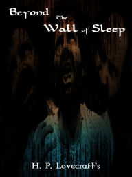 Title: Beyond The Wall Of Sleep, Author: H. P. Lovecraft