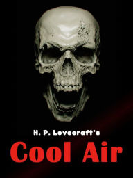 Title: Cool Air, Author: H. P. Lovecraft