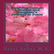 Title: Forgiving Cancer A Mother And Daughters Journey To Peace, Author: Jerri Aubry M.S.