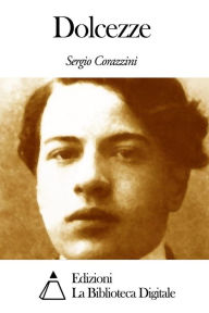 Title: Dolcezze, Author: Sergio Corazzini