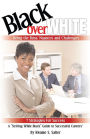Black Over White: Being the Boss: Nuances and Challenges 7 Strategies For Success